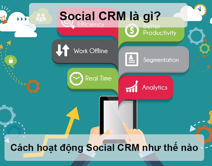 Social CRM – Công cụ gia tăng doanh số đột biến cho doanh nghiệp