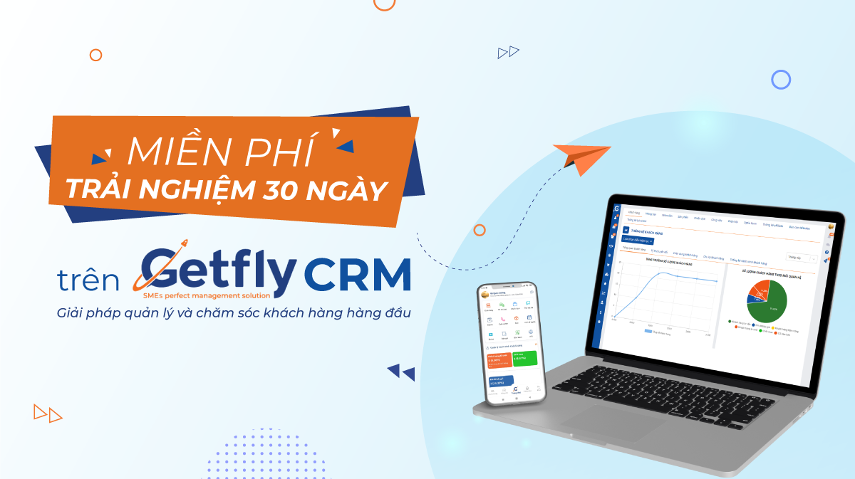  Getfly CRM - Giải pháp quản lý và chăm sóc khách hàng hàng đầu được 3000+ doanh nghiệp tin dùng