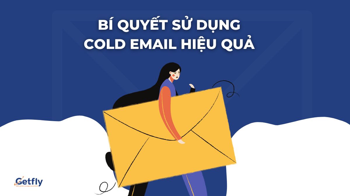Hướng dẫn cold email là gì và cách tạo ra một email thu hút đối tác