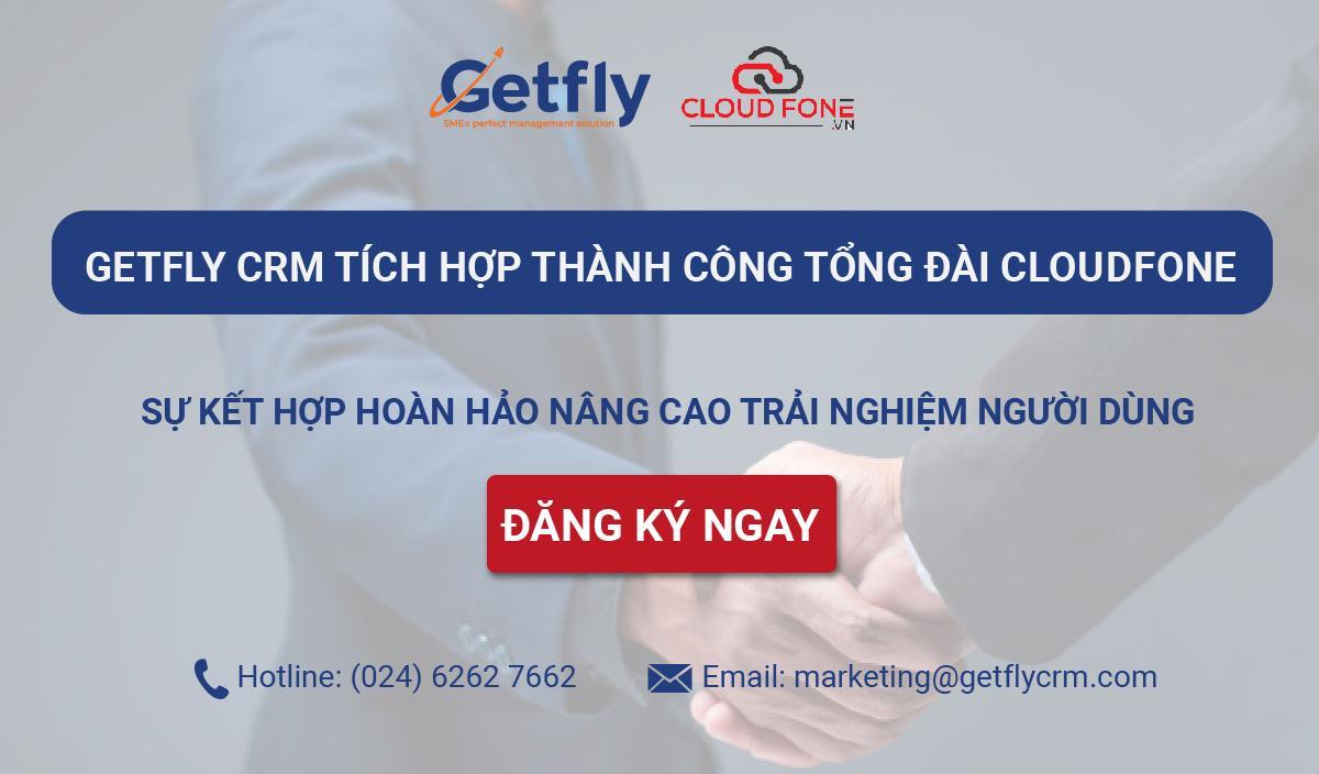 Getfly CRM & Cloudfone sự kết hợp hoàn hảo nâng cao trải nghiệm người dùng 