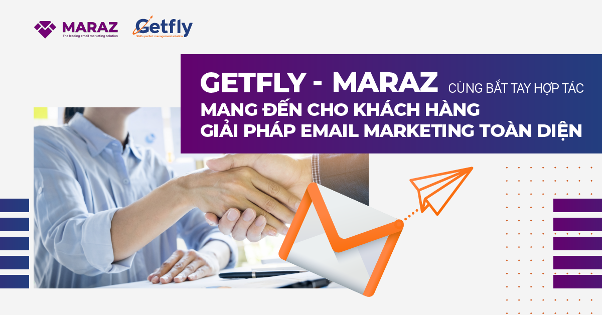 GETFLY bắt tay hợp tác cùng MARAZ mang đến cho khách hàng giải pháp Email Marketing toàn diện